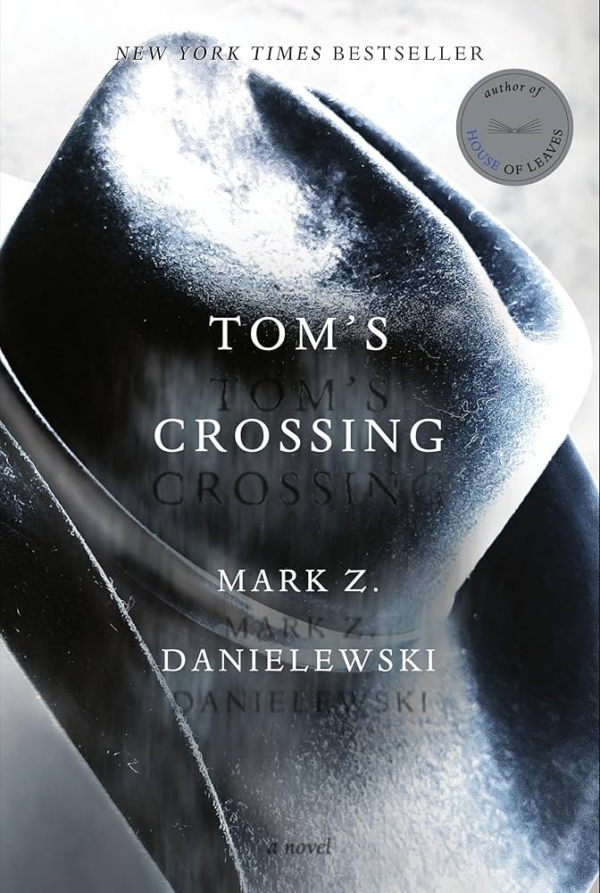 Tom's Crossing by Mark Z. Danielewski book cover
