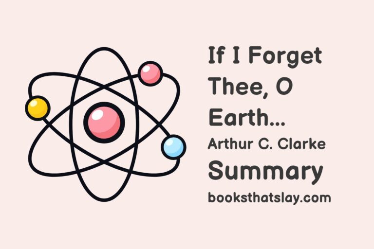 If I Forget Thee, O Earth . . . Summary, Characters and Themes
