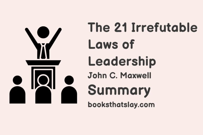 The 21 Irrefutable Laws of Leadership Summary and Analysis