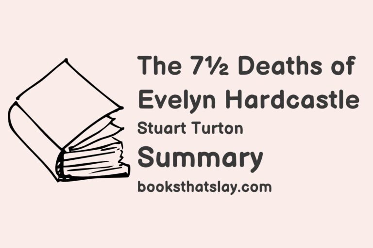 The 7½ Deaths of Evelyn Hardcastle Summary, Characters and Themes