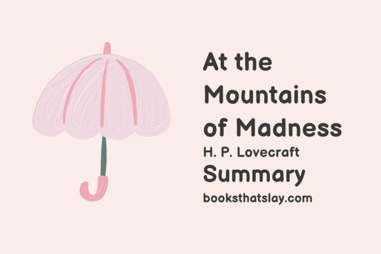 At the Mountains of Madness Summary, Characters and Themes