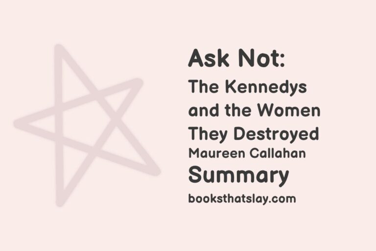 Ask Not: The Kennedys and the Women They Destroyed Summary and Analysis