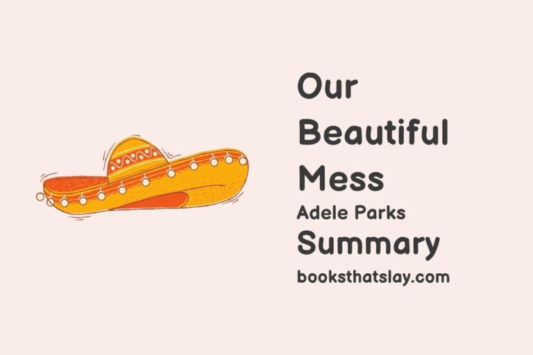 Our Beautiful Mess Summary, Characters and Themes
