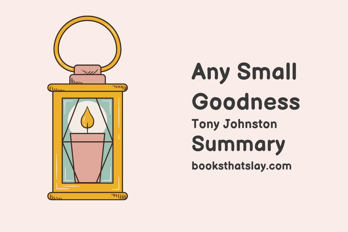 Small Goodness Any Small Goodness Summary, Characters and Themes