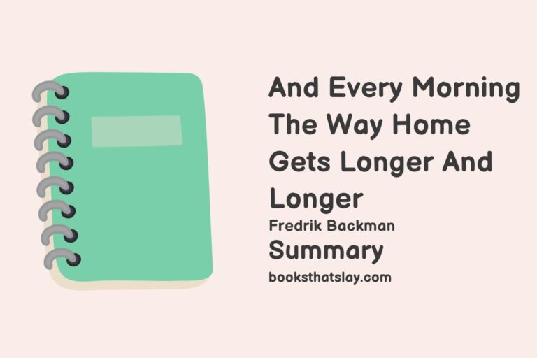 And Every Morning The Way Home Gets Longer And Longer Summary, Characters and Themes
