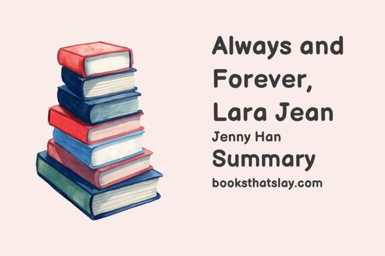 Always and Forever, Lara Jean Summary, Characters and Themes