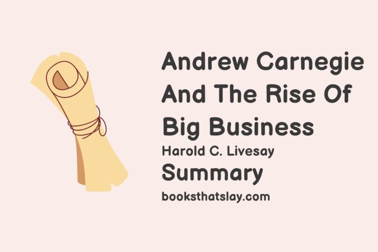 Andrew Carnegie And The Rise Of Big Business Summary and Analysis