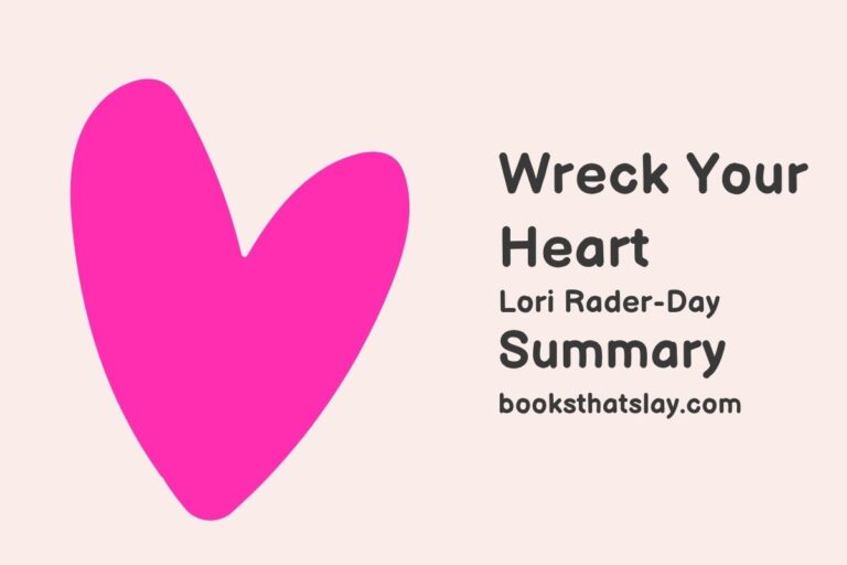 Wreck Your Heart Summary, Characters and Themes
