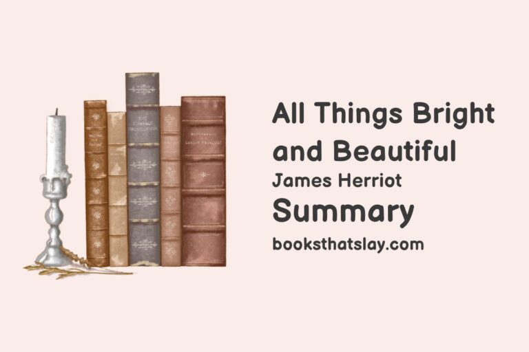 All Things Bright and Beautiful Summary and Analysis