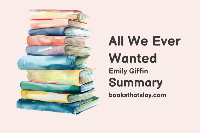 All We Ever Wanted Summary, Characters and Themes