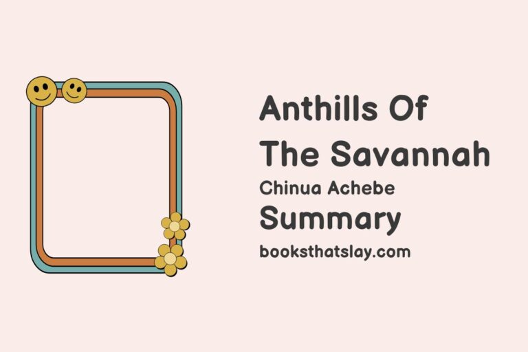 Anthills Of The Savannah Summary, Characters and Themes