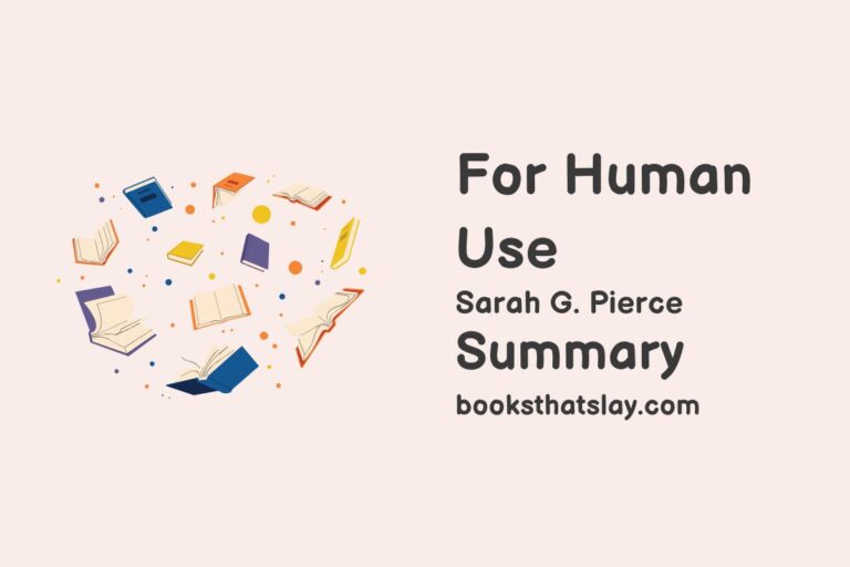 For Human Use Summary, Characters and Themes