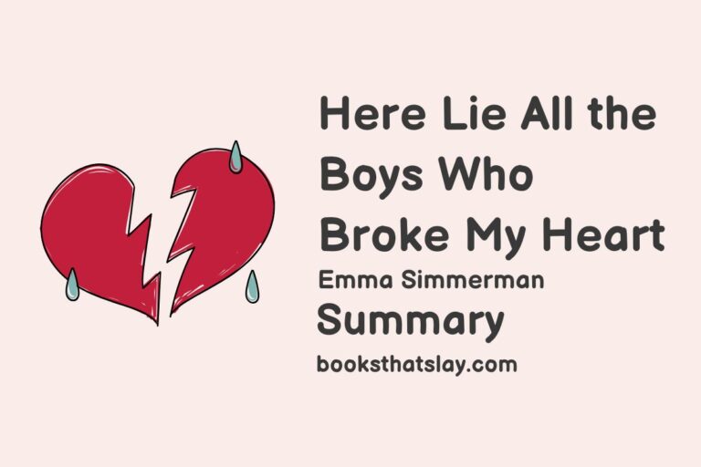 Here Lie All the Boys Who Broke My Heart Summary, Characters and Themes