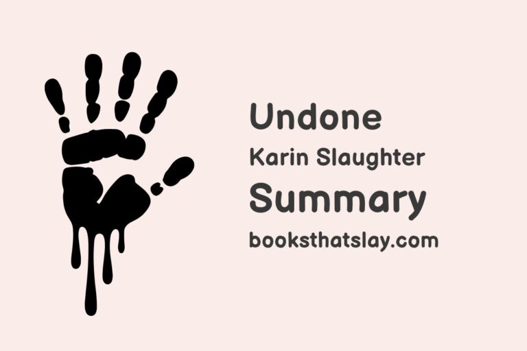 Undone by Karin Slaughter Summary, Characters and Themes