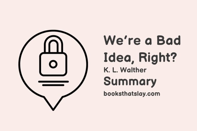 We’re a Bad Idea, Right? Summary, Characters and Themes