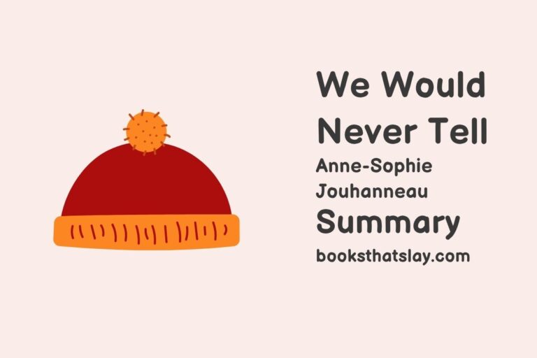 We Would Never Tell Summary, Characters and Themes