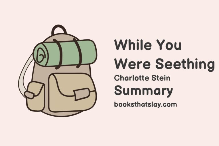 While You Were Seething Summary, Characters and Themes