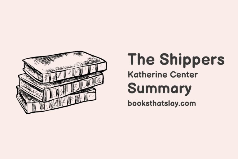 The Shippers by Katherine Center Summary, Characters and Themes