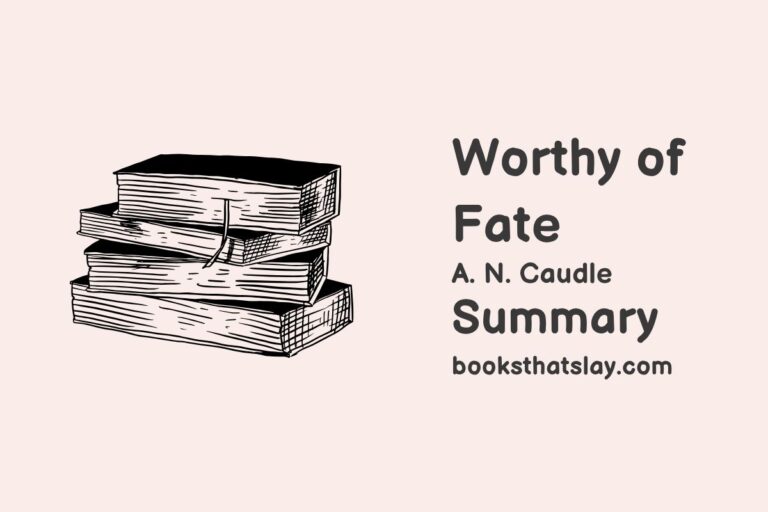 Worthy of Fate Summary, Characters and Themes
