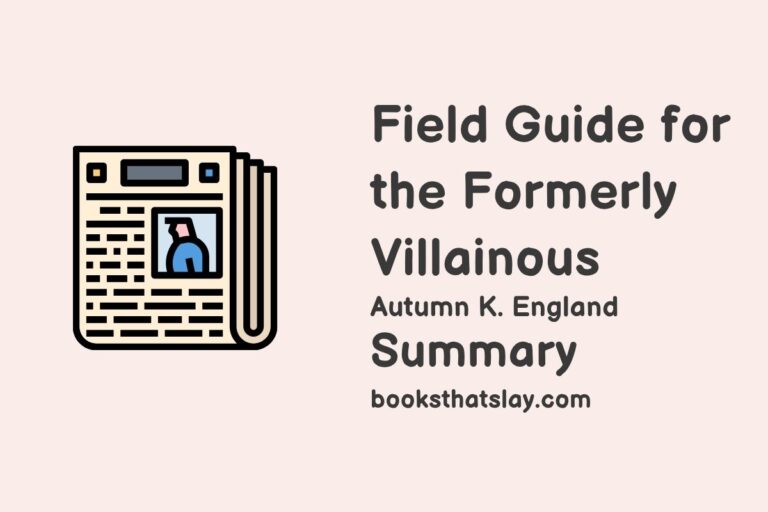 Field Guide for the Formerly Villainous Summary, Characters and Themes