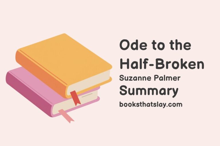 Ode to the Half-Broken Summary, Characters and Themes