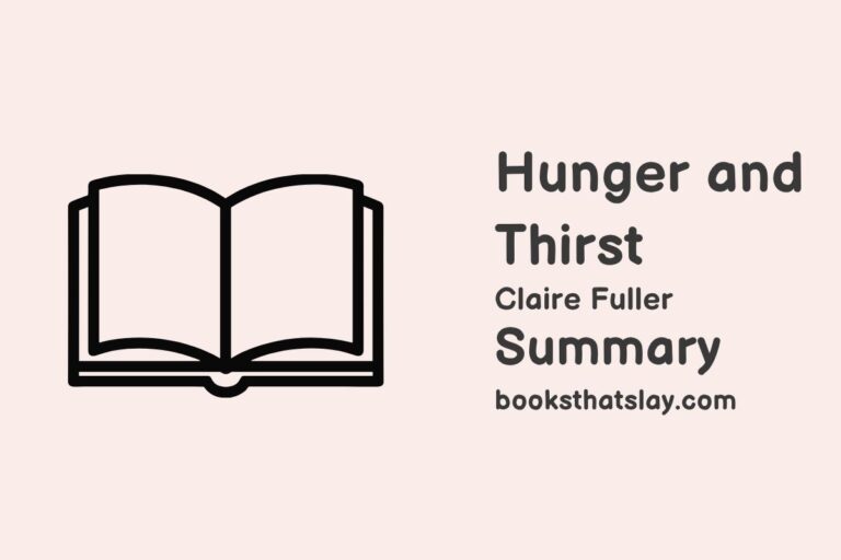 Hunger and Thirst Summary, Characters and Themes