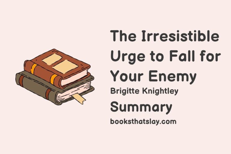 The Irresistible Urge to Fall for Your Enemy Summary, Characters and Themes