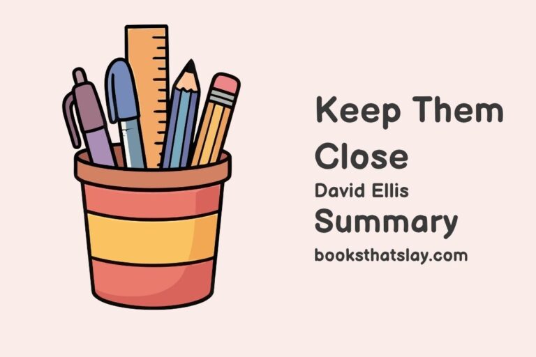 Keep Them Close Summary, Characters and Themes