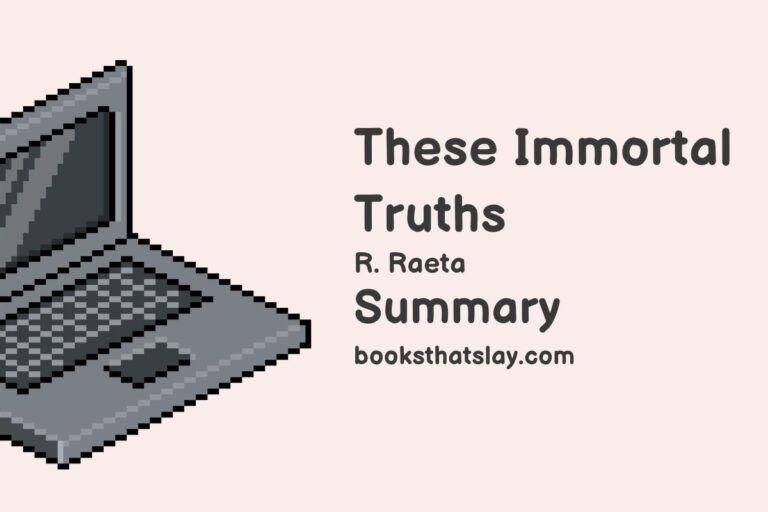 These Immortal Truths Summary, Characters and Themes