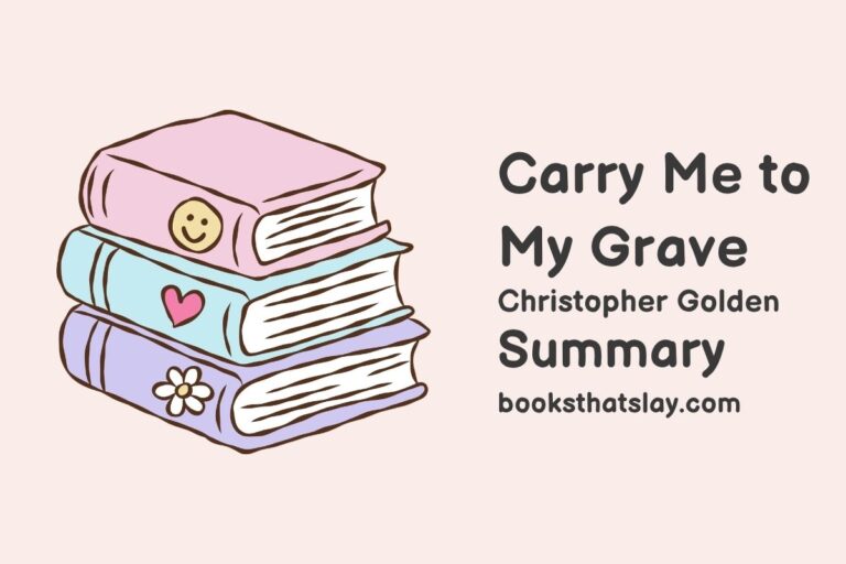 Carry Me to My Grave Summary, Characters and Themes
