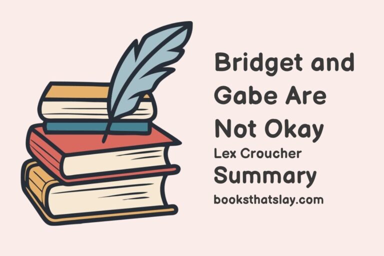 Bridget and Gabe Are Not Okay Summary, Characters and Themes