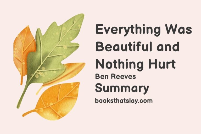 Everything was Beautiful and Nothing Hurt Summary, Characters and Themes