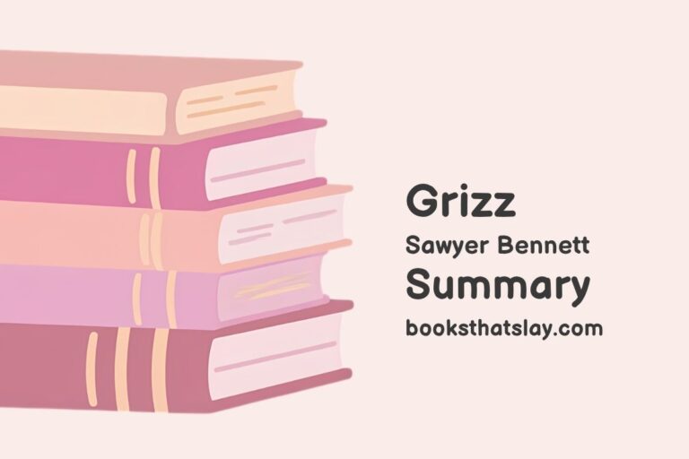 Grizz by Sawyer Bennett Summary, Characters and Themes