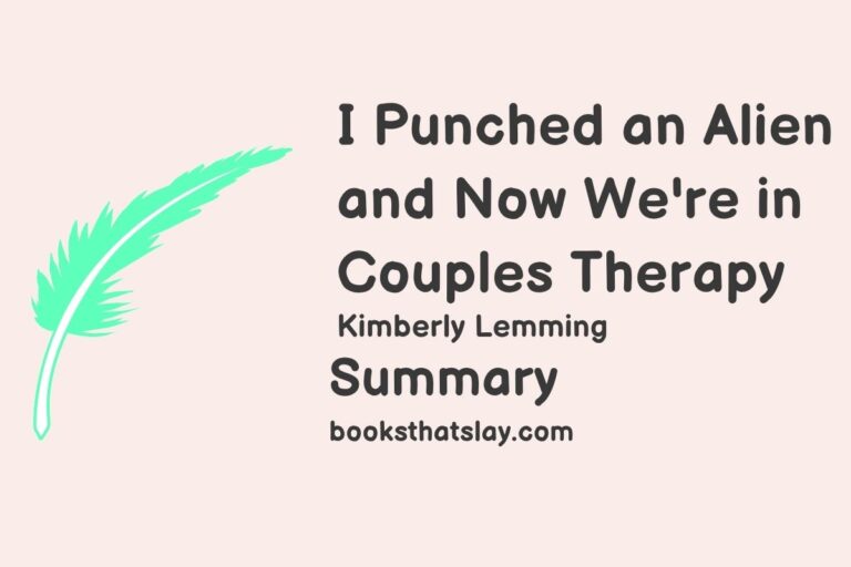 I Punched an Alien and Now We’re in Couples Therapy Summary, Characters and Themes