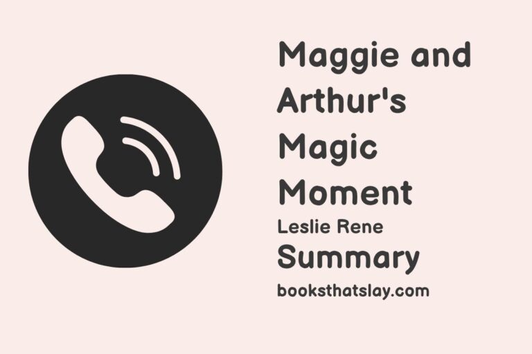 Maggie and Arthur’s Magic Moment Summary, Characters and Themes